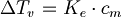  \Delta T_v = K_e \cdot c_m 
