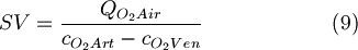    SV = \frac{Q_{O_{2}Air}}{c_{O_{2}Art} - c_{O_{2}Ven}}  \qquad \qquad \qquad(9)