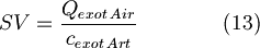    SV = \frac{Q_{ exot\,Air}}{c_{ exot\,Art}} \qquad \qquad(13)