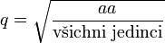 q = \sqrt{\frac{aa}{\mathrm{v\check{s}ichni\ jedinci}}}