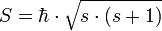  S = \hbar  \cdot \sqrt{s\cdot (s+1)}