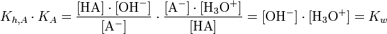 K_{h,A} \cdot K_A = \frac{[\mathrm{HA}] \cdot [\mathrm{OH}^{-}]}{[\mathrm{A}^{-}]} \cdot \frac{[\mathrm{A}^{-}] \cdot [\mathrm{H}_3\mathrm{O}^{+}]}{[\mathrm{HA}]} = [\mathrm{OH}^{-}] \cdot [\mathrm{H}_3\mathrm{O}^{+}] = K_w