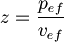  z = \frac{p_{ef}}{v_{ef}} 