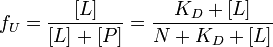 
  f_U = \frac{[L]}{[L]+[P]} = \frac{K_D + [L]}{N + K_D + [L]}
