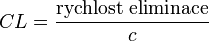               
   CL = \frac{\text{rychlost eliminace}}{c}
