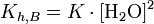 K_{h,B} = K \cdot [\mathrm{H}_2\mathrm{O}]^{2}