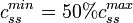 c^{min}_{ss} = 50 % c^{max}_{ss}