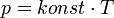 p = konst \cdot T