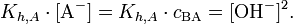 K_{h,A} \cdot [\mathrm{A}^{-}] = K_{h,A} \cdot c_{\mathrm{BA}} = [\mathrm{OH}^{-}]^{2}.