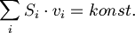  \sum_{i} S_i \cdot v_i  = konst.