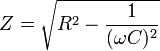 Z = \sqrt{R^2 - \frac{1}{(\omega C)^2}}