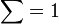 \sum = 1