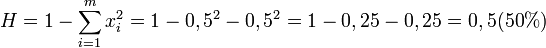 H = 1 - \sum_{i=1}^m x_i^2 =1-0,5^2-0,5^2=1-0,25-0,25=0,5 (50%)