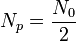 N_p =\frac{N_0}{2}