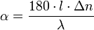\alpha=\frac{180 \cdot l \cdot \Delta n}{\lambda}