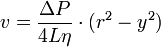 v = \frac{ \Delta P}{ 4 L \eta} \cdot (r^2 - y^2)