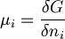  \mu_i = \frac {\delta G}{\delta n_i} 