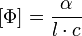 [\Phi]=\frac{\alpha}{l \cdot c}