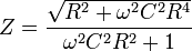 Z = \frac{\sqrt{R^2 + \omega^2C^2R^4} }{\omega^2C^2R^2 + 1}