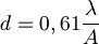  d = 0,61 \frac{\lambda}{A} 