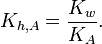K_{h,A} = \frac{K_w}{K_A}.