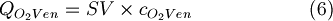  Q_{O_{2}Ven} = SV \times c_{O_{2}Ven}   \qquad \qquad \qquad(6)