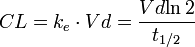 
  CL = k_e \cdot Vd = \frac{Vd \mathrm{ln}\,2}{t_{1/2}}
