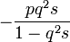 - \frac{p q^2 s}{1 - q^2 s}