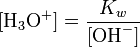 [\mathrm{H}_3\mathrm{O}^{+}] = \frac{K_w}{[\mathrm{OH}^{-}]}