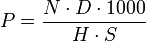 P = \frac{N \cdot D \cdot 1000}{H \cdot S}