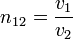 n_{12} = \frac{v_1}{v_2}