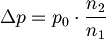  \Delta p = p_0 \cdot \frac {n_2}{n_1} 