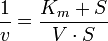 {1 \over v} = \frac {K_m + S}{V \cdot S}