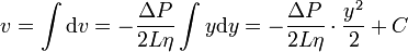 v = \int \text{d}v = - \frac{ \Delta P}{ 2 L \eta} \int y \text{d}y = - \frac{ \Delta P}{2 L \eta} \cdot \frac{y^2}{2} + C